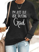Load image into Gallery viewer, Women&#39;s I&#39;M JUST HERE TRUSTING GOD Sweatshirt